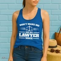 Lawyer Gift DonT Make Me Use My Lawyer Voice Gift Women's Tank Top thumb 2