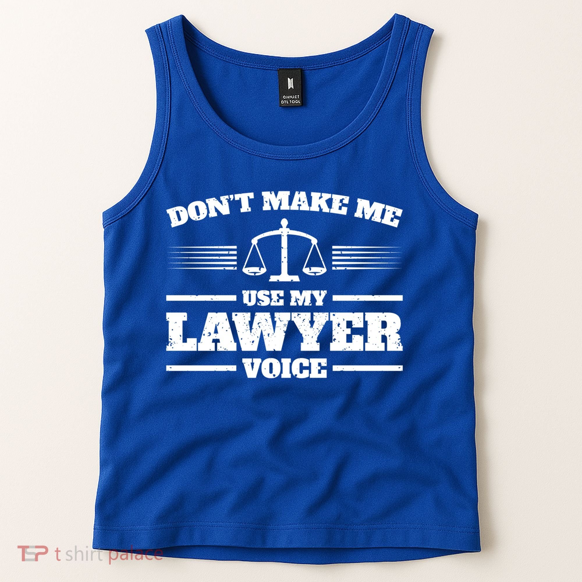 Lawyer Gift DonT Make Me Use My Lawyer Voice Gift Tank Top