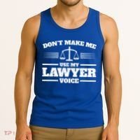 Lawyer Gift DonT Make Me Use My Lawyer Voice Gift Tank Top thumb 3