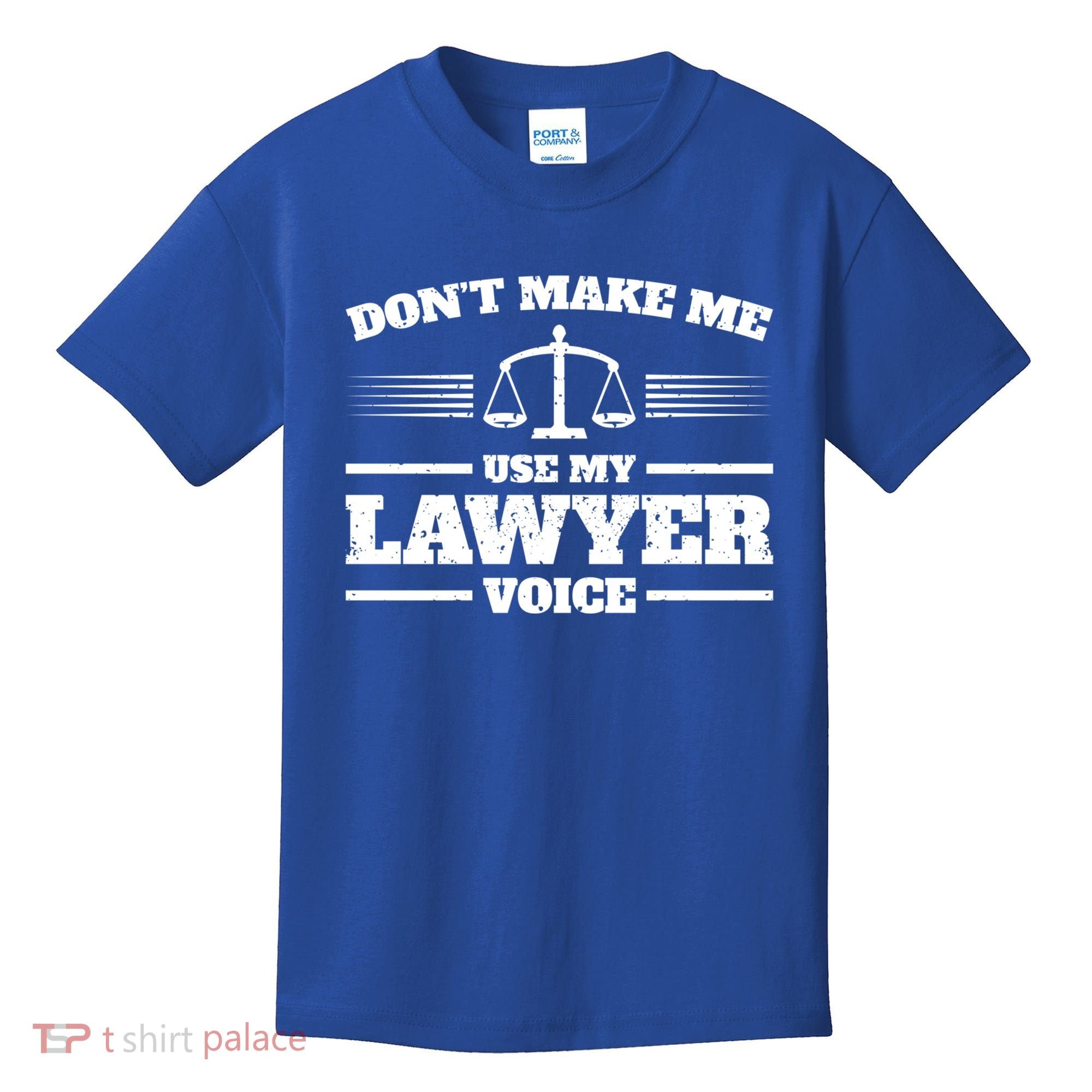 Lawyer Gift DonT Make Me Use My Lawyer Voice Gift Kids T-Shirt