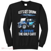 Lets Get Drunk And Drive The Golf Cart Apparel Funny Gift Sweatshirt thumb 0