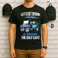 Lets Get Drunk And Drive The Golf Cart Apparel Funny Gift T-Shirt thumb 6
