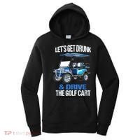 Lets Get Drunk And Drive The Golf Cart Apparel Funny Gift Women's Hoodie thumb 0