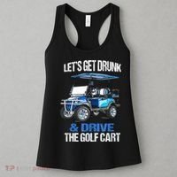Lets Get Drunk And Drive The Golf Cart Apparel Funny Gift Women's Tank Top thumb 3