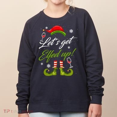 Let's Get Elfed Up Wine Drinking Christmas Women's Sweatshirt
