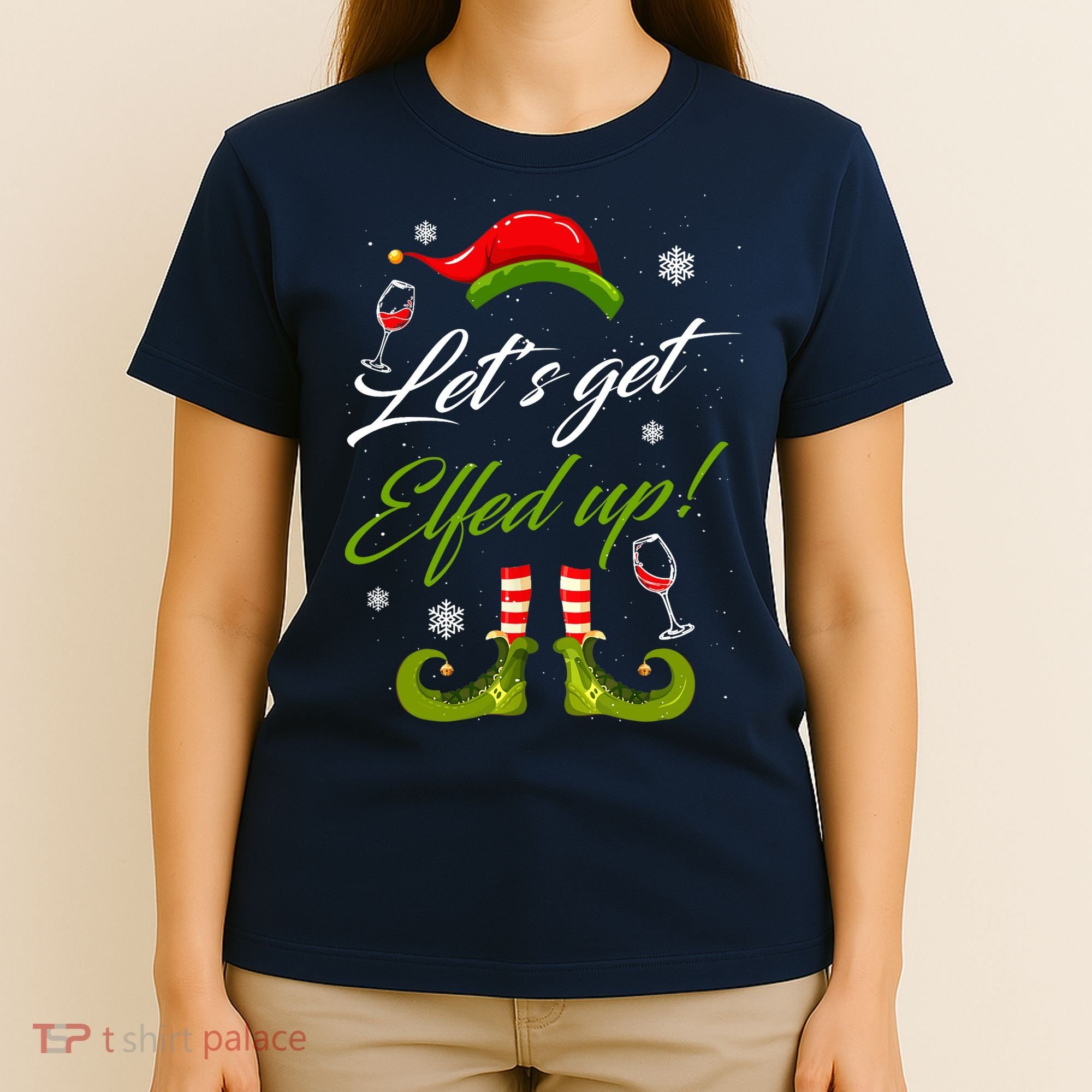 Let's Get Elfed Up Wine Drinking Christmas T-Shirt