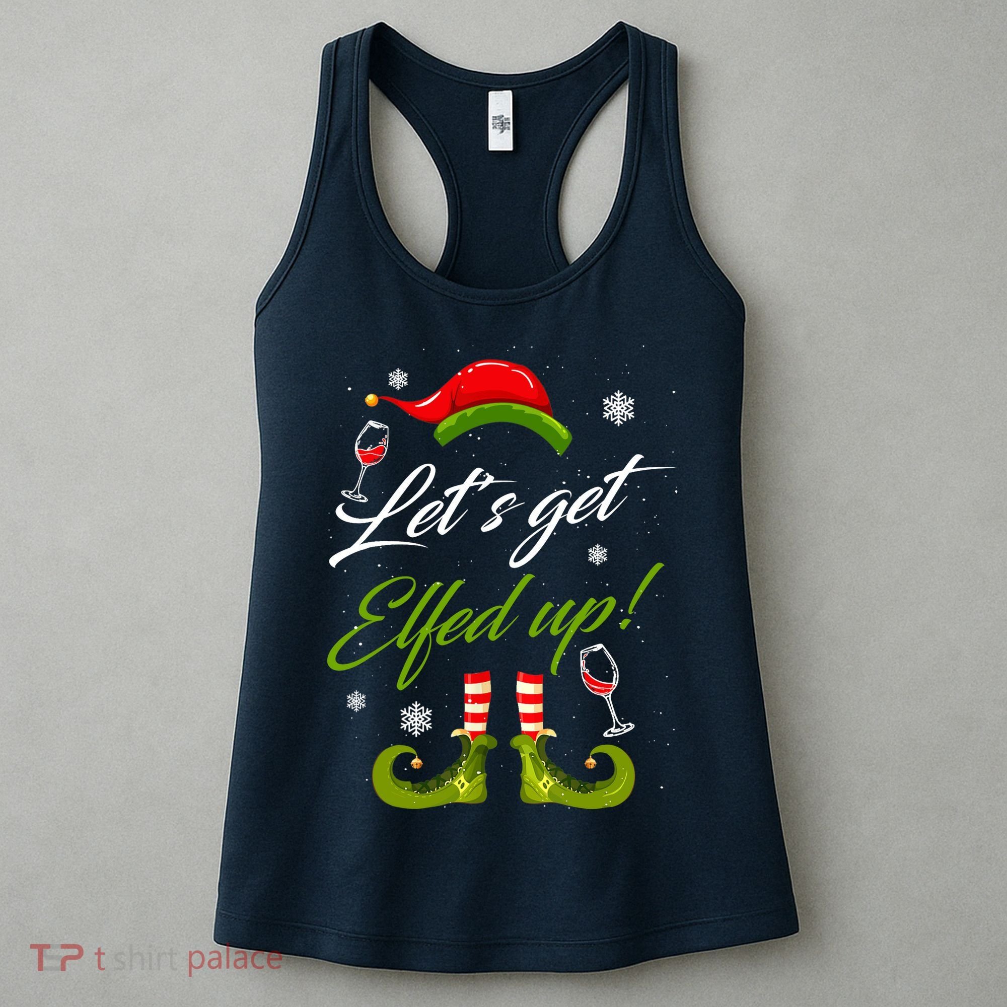 Let's Get Elfed Up Wine Drinking Christmas Women's Tank Top