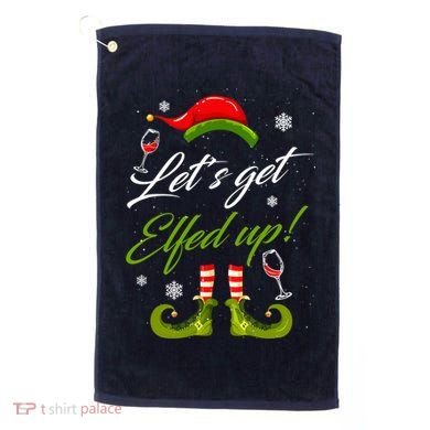 Let's Get Elfed Up Wine Drinking Christmas Golf Towel