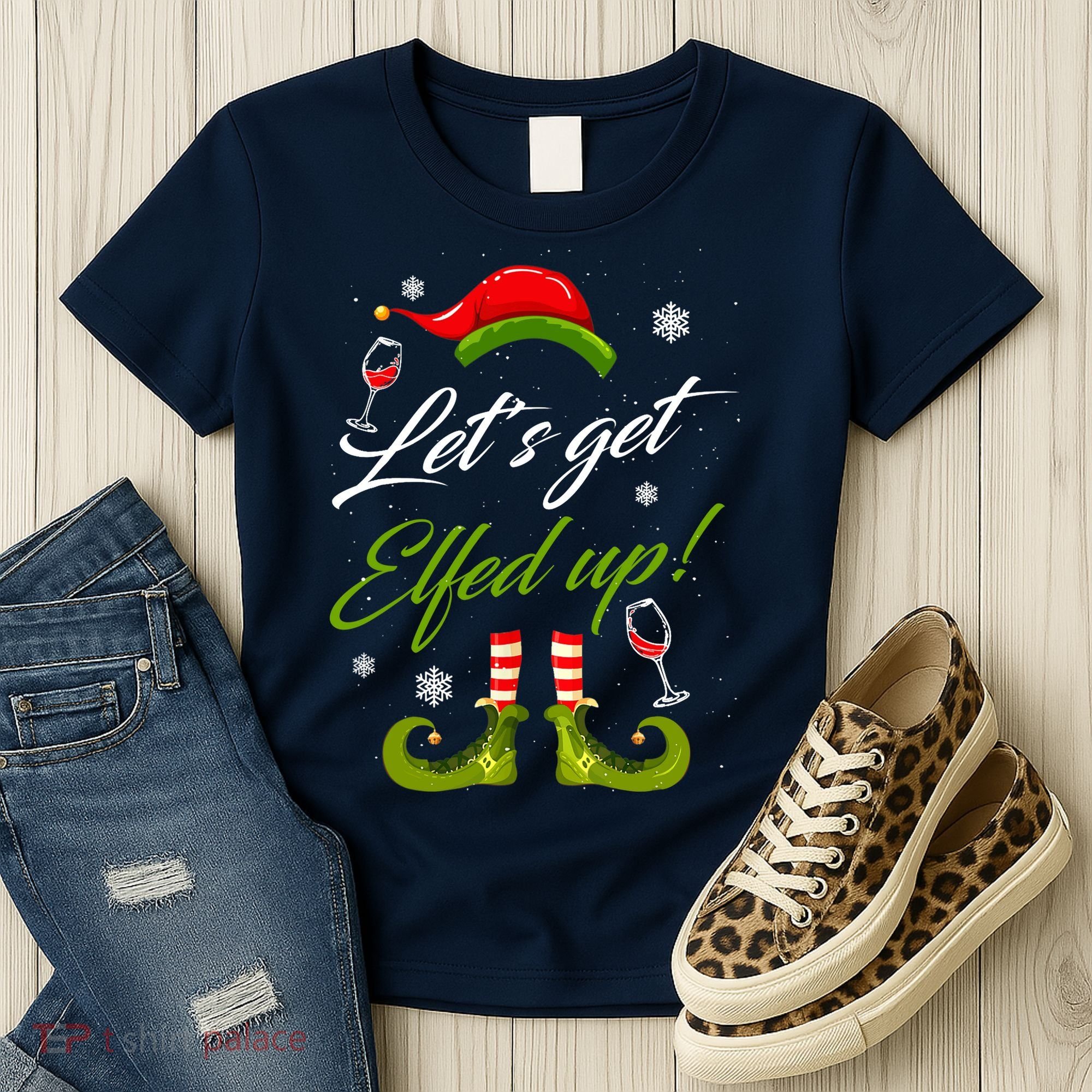 Let's Get Elfed Up Wine Drinking Christmas Women's T-Shirt
