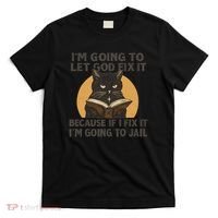 Let God Fix It - Cat Quote T-Shirt thumb 0
