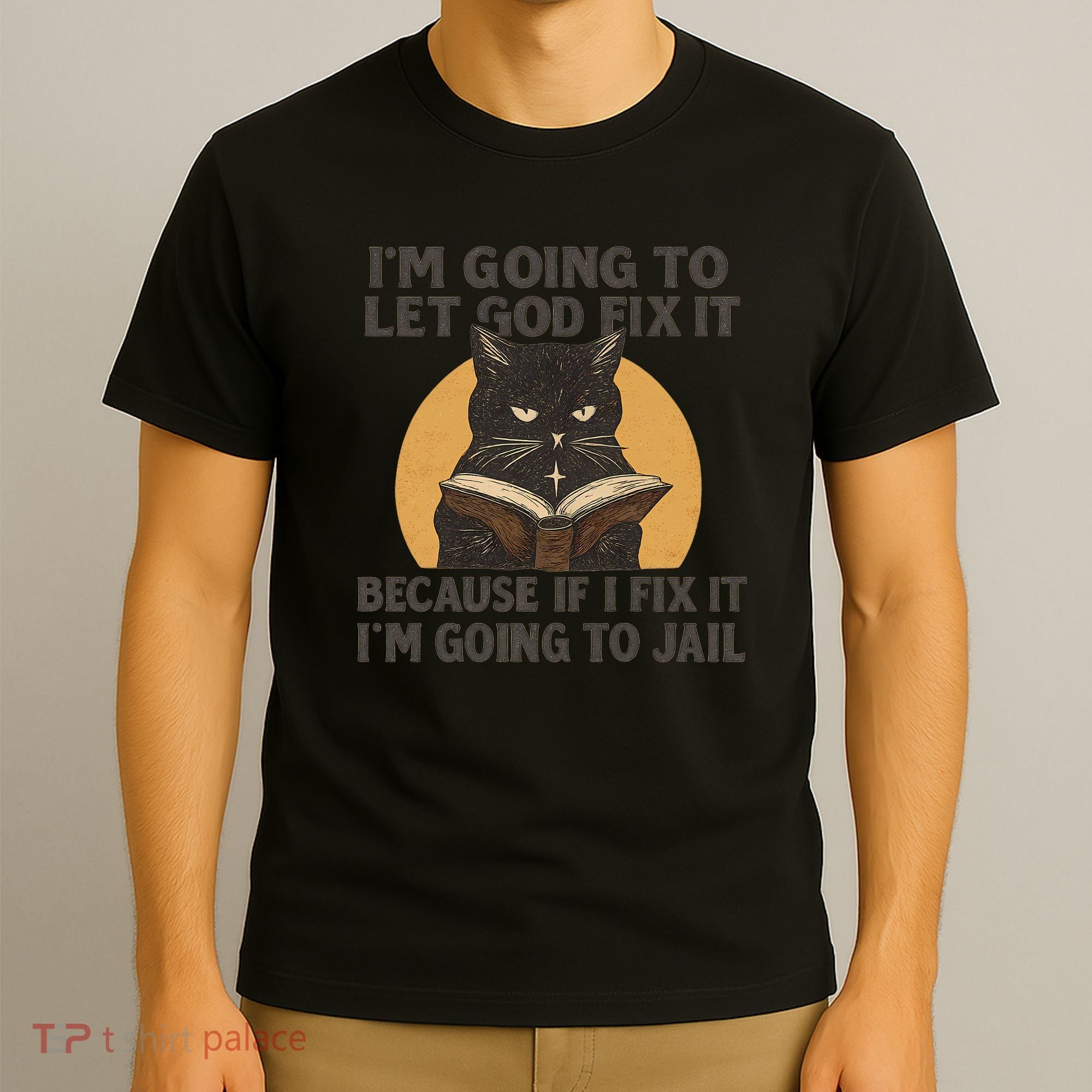 Let God Fix It - Cat Quote T-Shirt