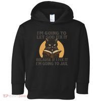 Let God Fix It - Cat Quote Toddler Hoodie thumb 0