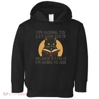Let God Fix It - Cat Quote Toddler Hoodie thumb 0