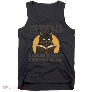 Let God Fix It - Cat Quote Tank Top