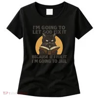 Let God Fix It - Cat Quote Women's T-Shirt thumb 0
