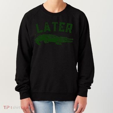 Later Gator Funny Alligator Women's Sweatshirt