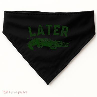 Later Gator Funny Alligator USA-Made Doggie Bandana
