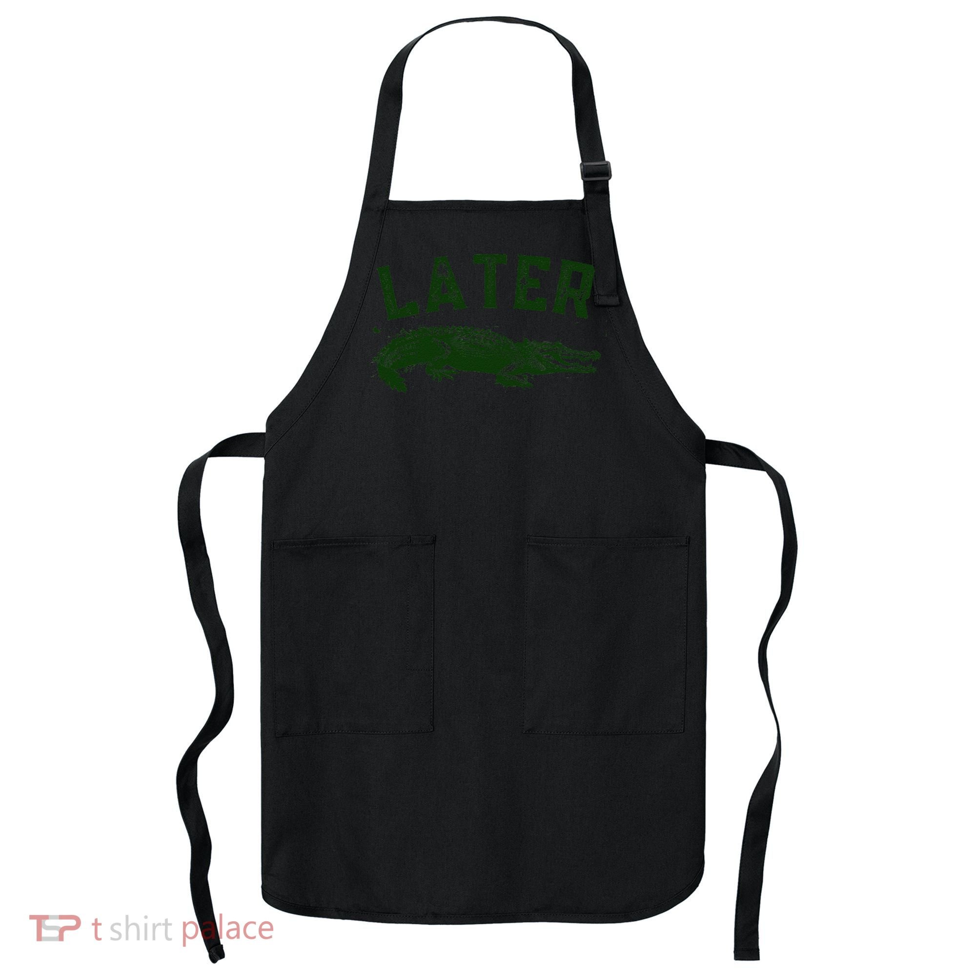 Later Gator Funny Alligator Apron