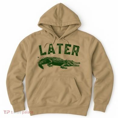 Later Gator Funny Alligator Hoodie
