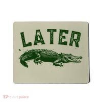 Later Gator Funny Alligator Mousepad thumb 0