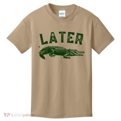 Later Gator Funny Alligator Kids T-Shirt