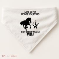 Let's Go For Horse Vaulting They Said It Will Be Fun USA-Made Doggie Bandana thumb 0