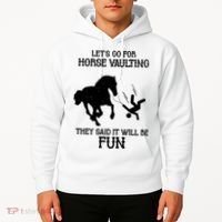 Let's Go For Horse Vaulting They Said It Will Be Fun Hoodie thumb 2