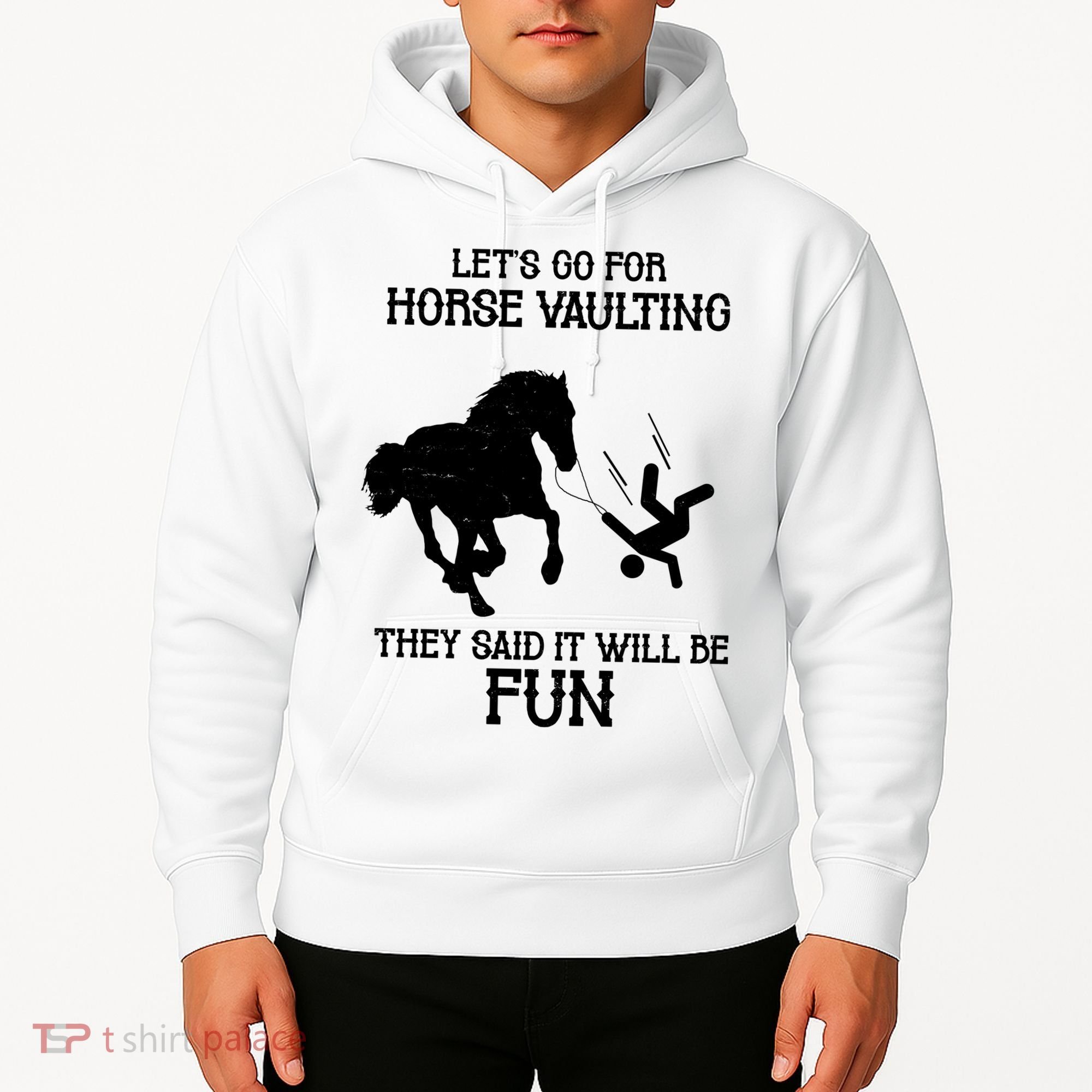 Let's Go For Horse Vaulting They Said It Will Be Fun Hoodie