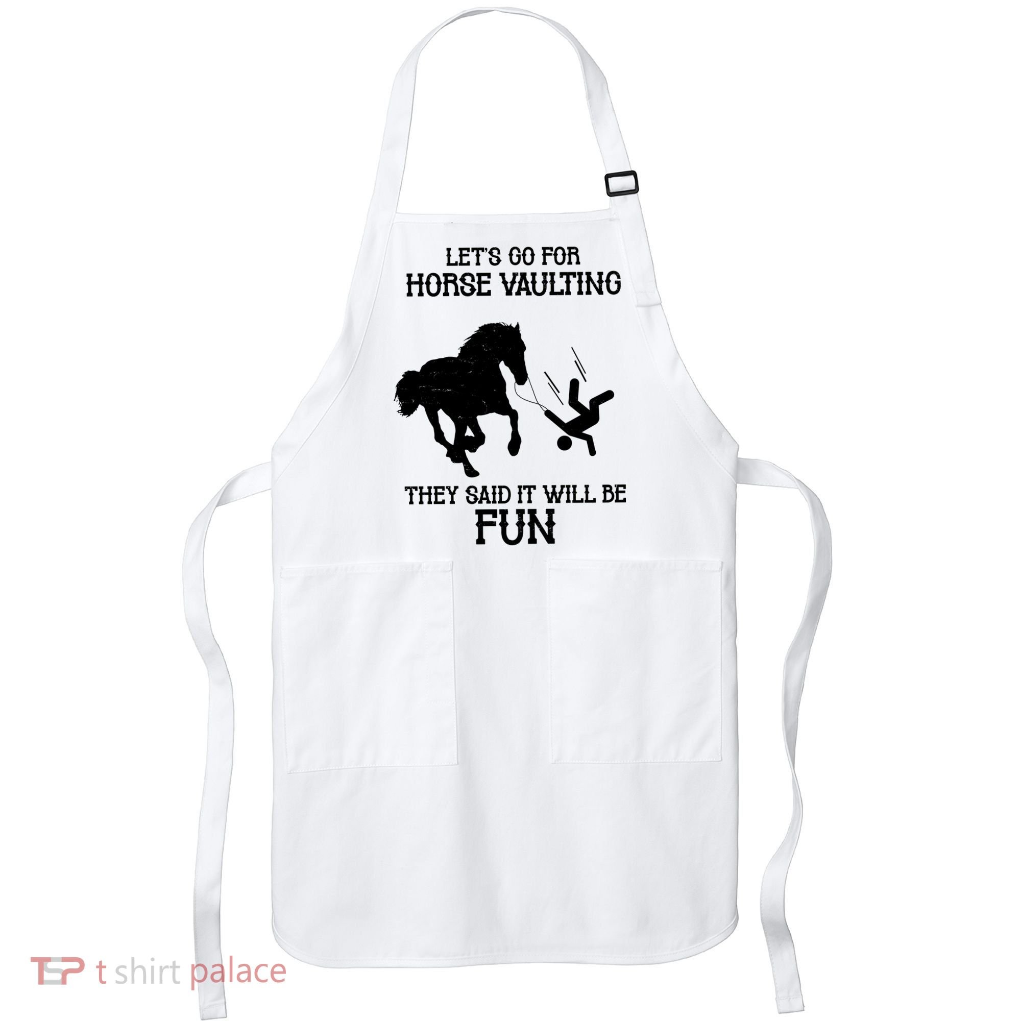 Let's Go For Horse Vaulting They Said It Will Be Fun Apron