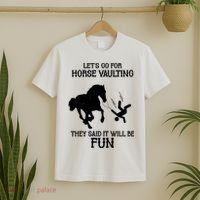 Let's Go For Horse Vaulting They Said It Will Be Fun T-Shirt thumb 2