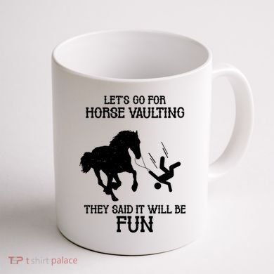 Let's Go For Horse Vaulting They Said It Will Be Fun Coffee Mug back