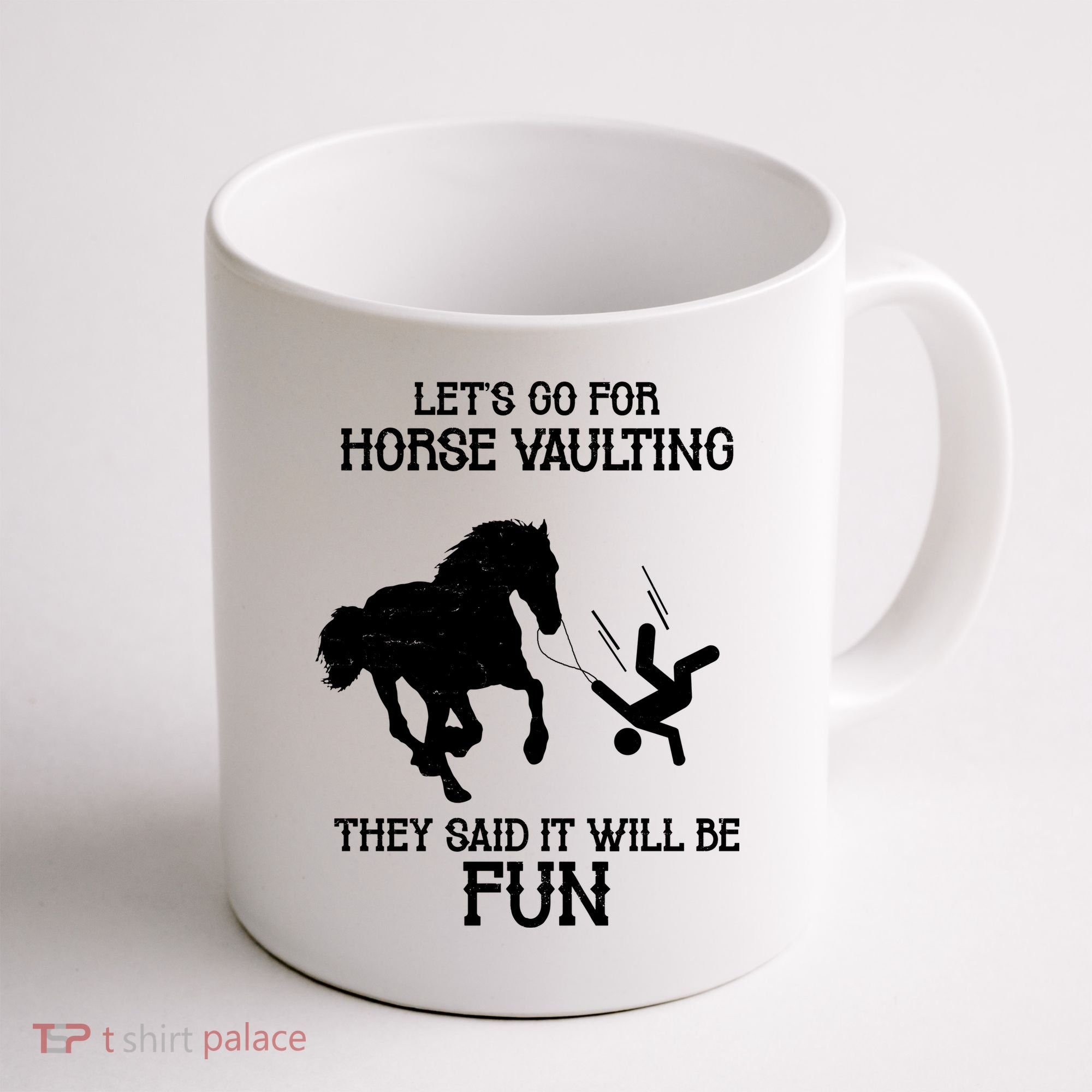 Let's Go For Horse Vaulting They Said It Will Be Fun Coffee Mug