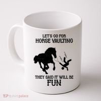 Let's Go For Horse Vaulting They Said It Will Be Fun Coffee Mug thumb 0