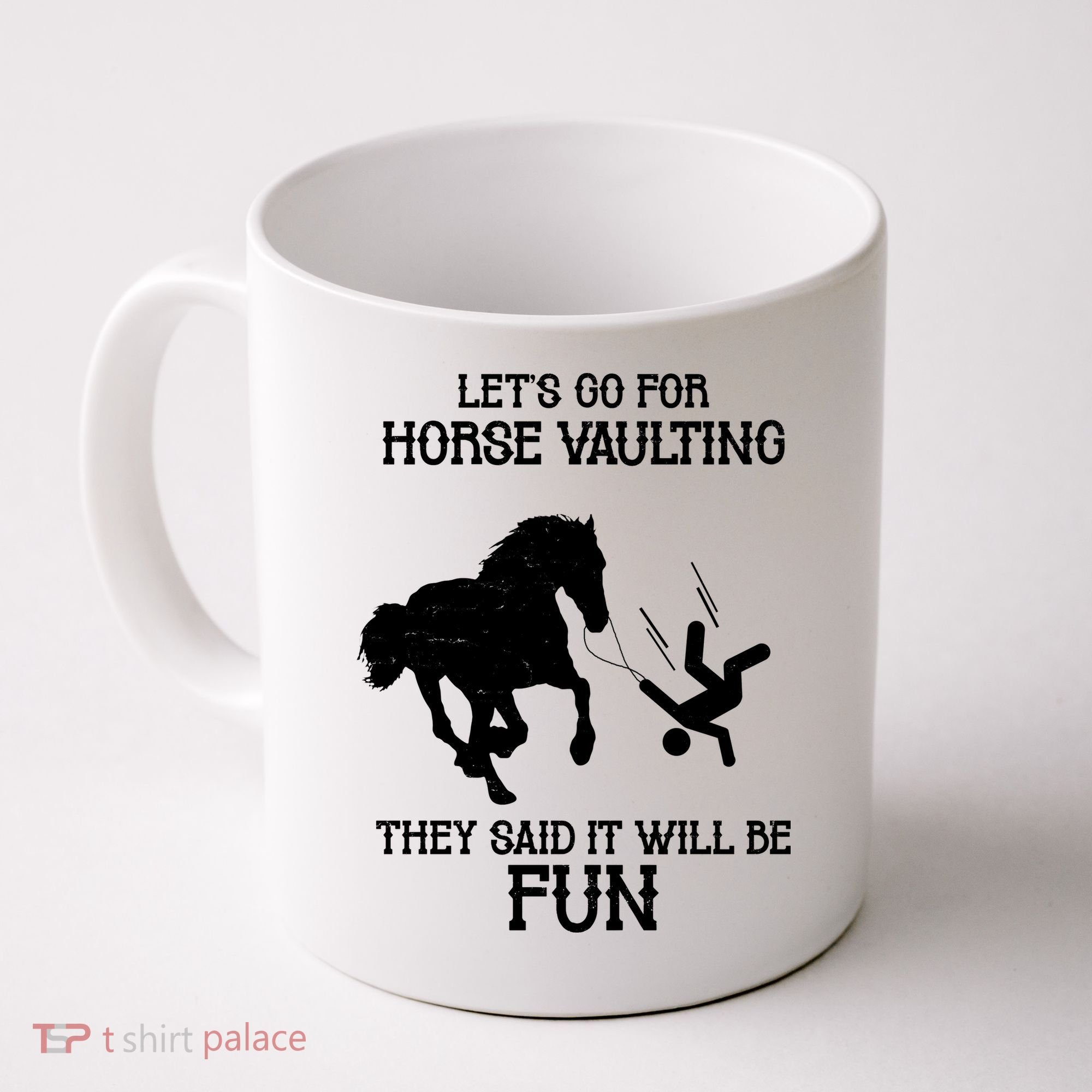 Let's Go For Horse Vaulting They Said It Will Be Fun Coffee Mug