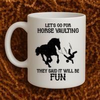 Let's Go For Horse Vaulting They Said It Will Be Fun Coffee Mug thumb 2
