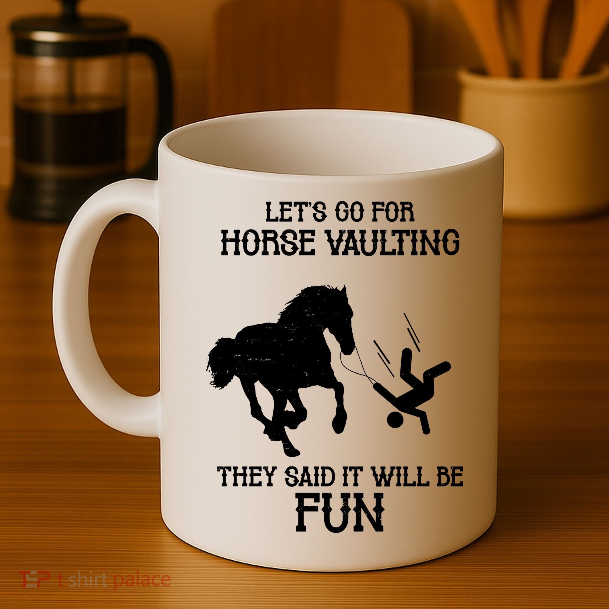 Let's Go For Horse Vaulting They Said It Will Be Fun Coffee Mug