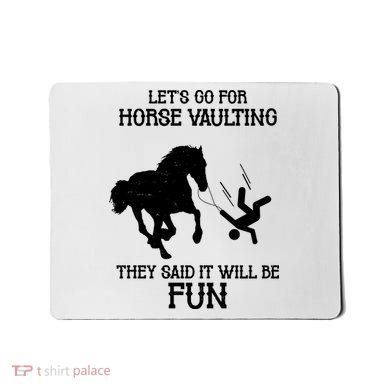 Let's Go For Horse Vaulting They Said It Will Be Fun Mousepad