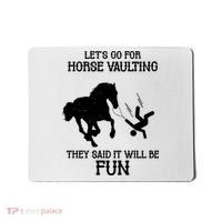 Let's Go For Horse Vaulting They Said It Will Be Fun Mousepad thumb 0