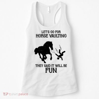 Let's Go For Horse Vaulting They Said It Will Be Fun Women's Tank Top