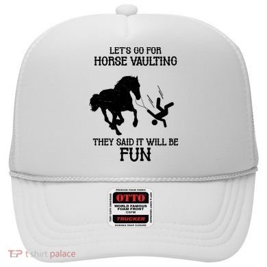 Let's Go For Horse Vaulting They Said It Will Be Fun Hat