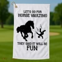 Let's Go For Horse Vaulting They Said It Will Be Fun Golf Towel thumb 1