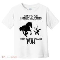 Let's Go For Horse Vaulting They Said It Will Be Fun Toddler T-Shirt thumb 0