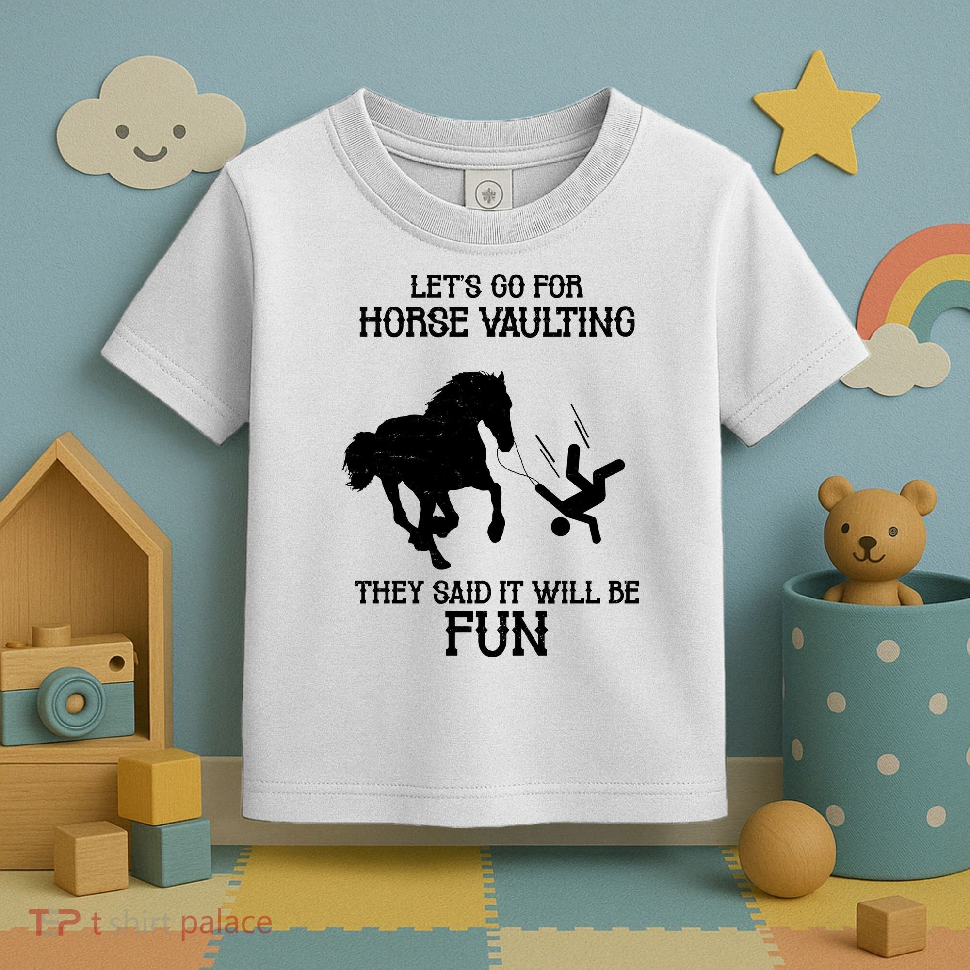 Let's Go For Horse Vaulting They Said It Will Be Fun Toddler T-Shirt