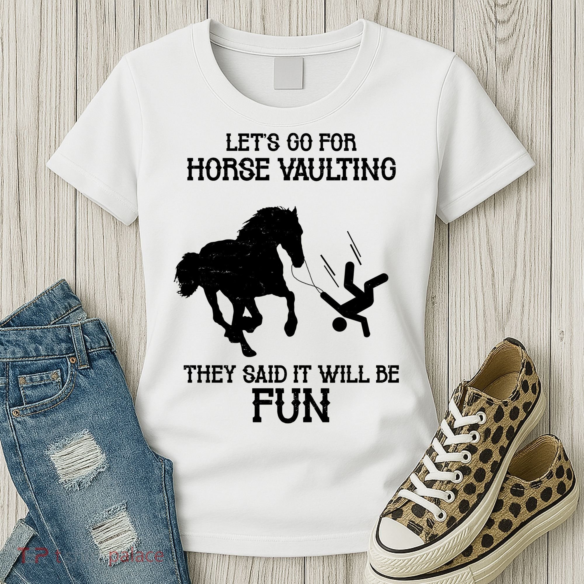 Let's Go For Horse Vaulting They Said It Will Be Fun Women's T-Shirt
