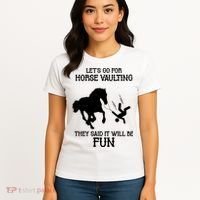 Let's Go For Horse Vaulting They Said It Will Be Fun Women's T-Shirt thumb 4