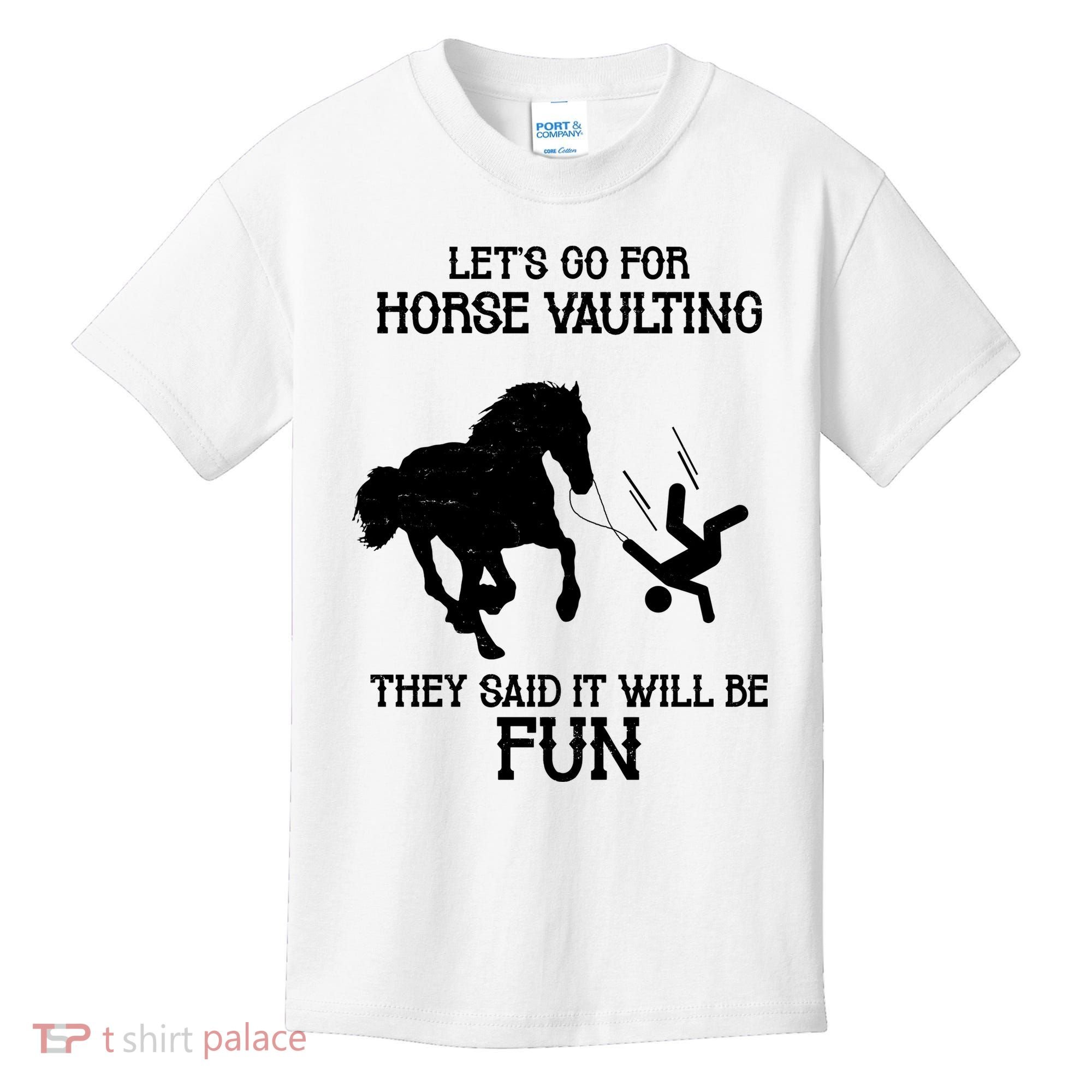 Let's Go For Horse Vaulting They Said It Will Be Fun Kids T-Shirt