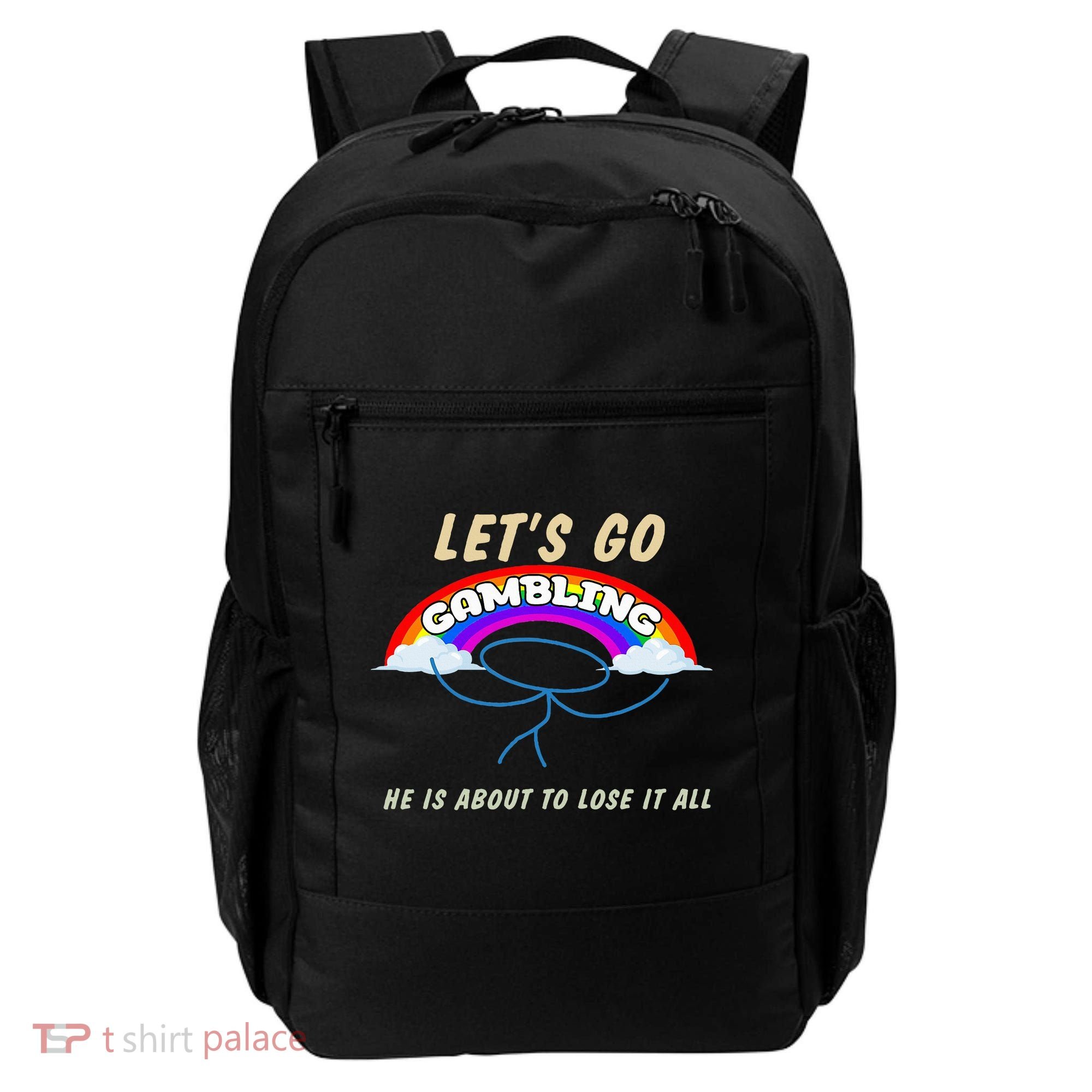Let’S Go Gambling He Is About To Lose It All Funny Backpack