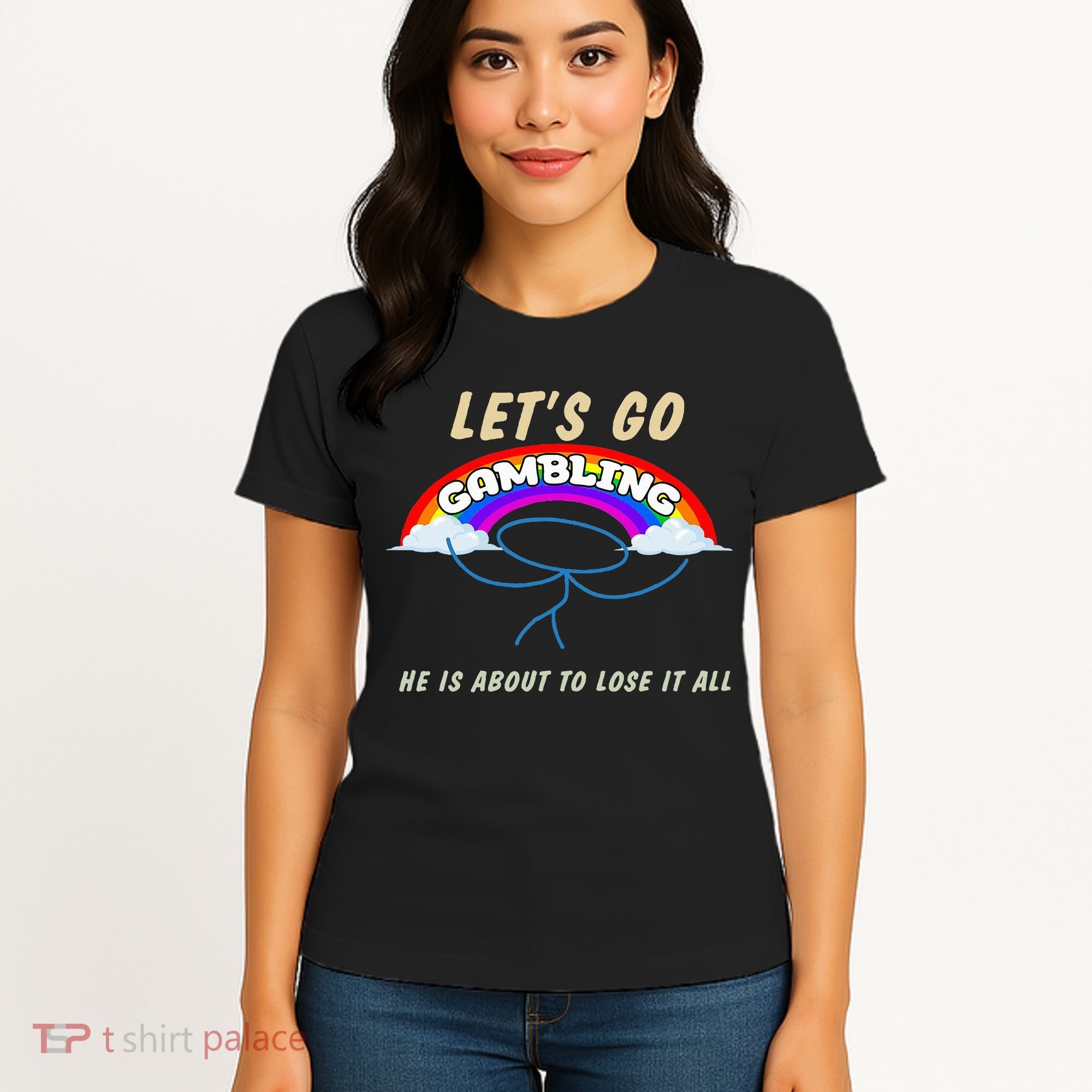Let’S Go Gambling He Is About To Lose It All Funny Women's T-Shirt