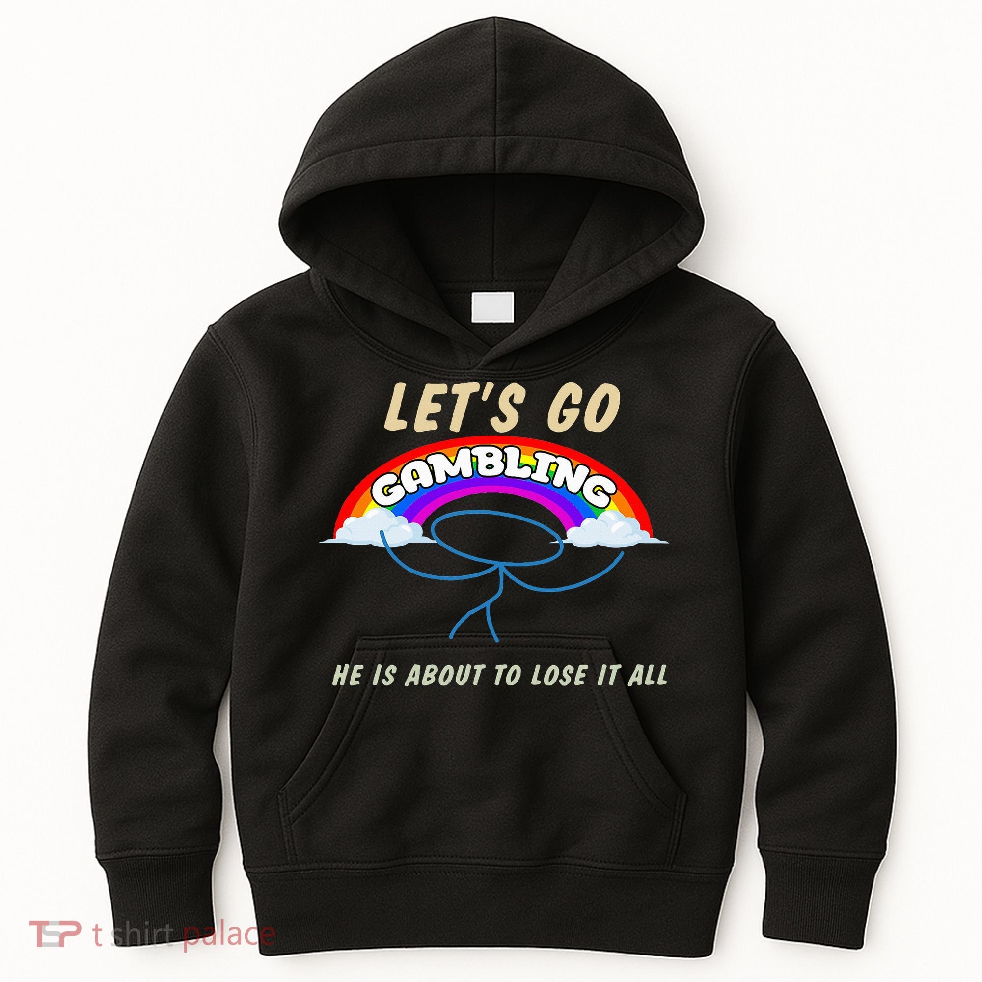 Let’S Go Gambling He Is About To Lose It All Funny Kids Hoodie