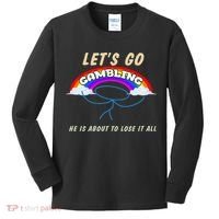 Let’S Go Gambling He Is About To Lose It All Funny Kids Long Sleeve Shirt thumb 0